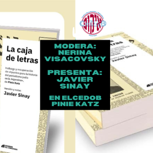 Flyer por la presentación del libro de Javier Sinay La caja de letras, en el CeDoB Pinie Katz